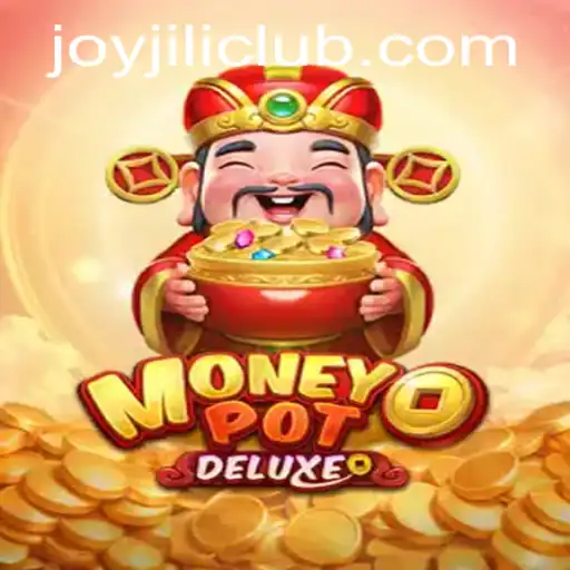 Unleashing the Thrills of MoneyPotDELUXE: A Comprehensive Guide on JoyJILI Gaming