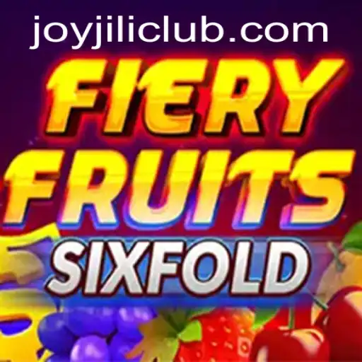 FieryFruitsSixFold: An Exciting Journey into the World of JoyJILI